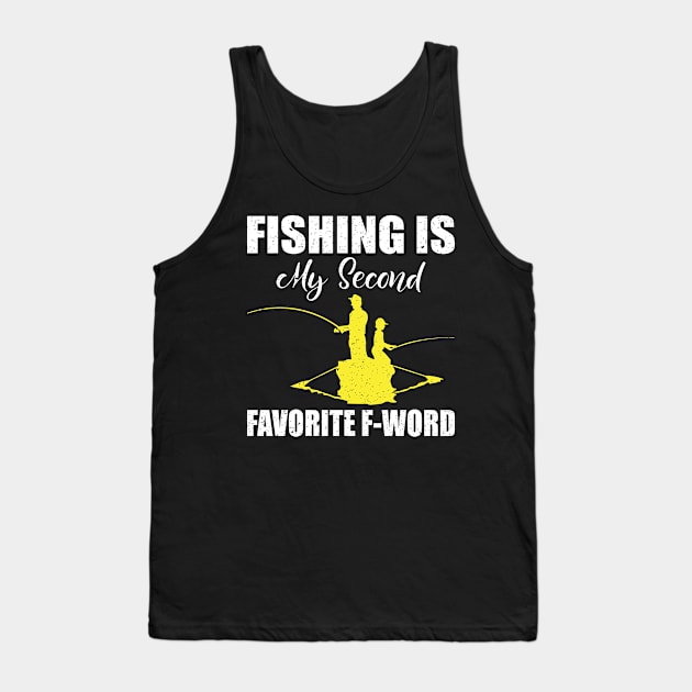 Fishing is my second favorite F-word Tank Top by FatTize